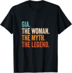 Gia The Woman The Myth The Legend First Name Gia T-Shirt